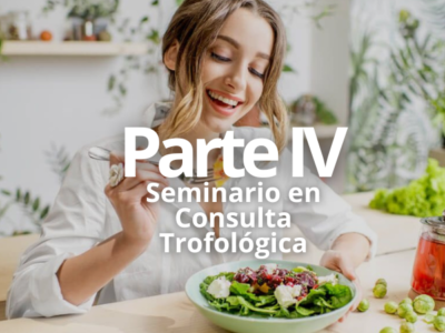 Extensión Parte 4: Seminario en Consulta Trofológica